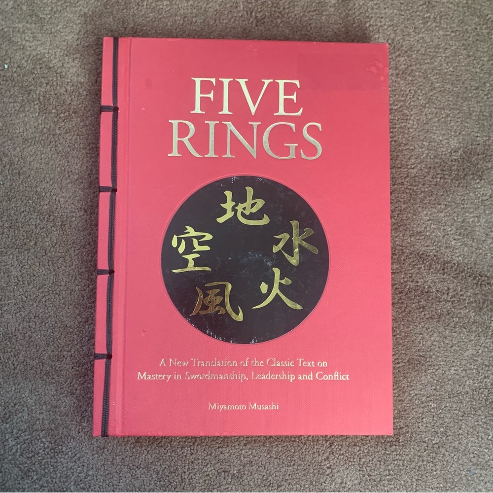 Five Rings: A New Translation of the Classic Text on Mastery in Swordsmanship…